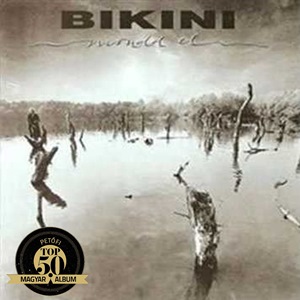 BIKINI – MONDD EL (HUNGAROTON START, 1987)