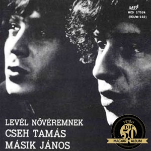 CSEH TAMÁS / MÁSIK JÁNOS – LEVÉL NŐVÉREMNEK (Hungaroton Gong, 1977)