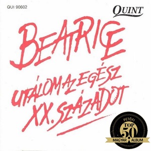 BEATRICE – UTÁLOM AZ EGÉSZ XX. SZÁZADOT (Quint Records, 1991)